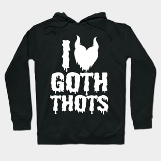 i love goth thots Hoodie